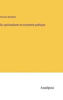 Du spiritualisme en economie politique 1