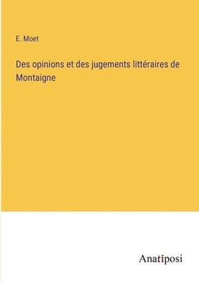 bokomslag Des opinions et des jugements littraires de Montaigne