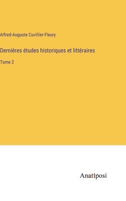 Alfred-Auguste Cuvillier-Fleury - Dernières études historiques et littéraires, Inbunden
