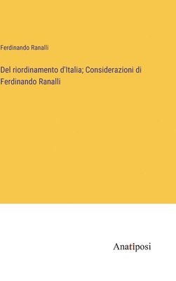 bokomslag Del riordinamento d'Italia; Considerazioni di Ferdinando Ranalli