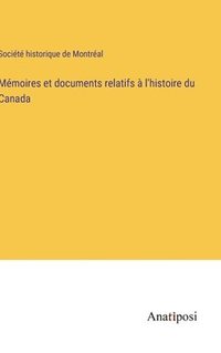 bokomslag Mmoires et documents relatifs  l'histoire du Canada