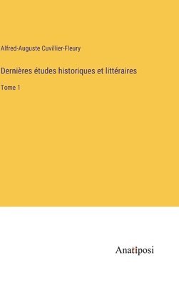 Alfred-Auguste Cuvillier-Fleury - Dernières études historiques et littéraires, Inbunden