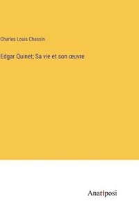 bokomslag Edgar Quinet; Sa vie et son oeuvre
