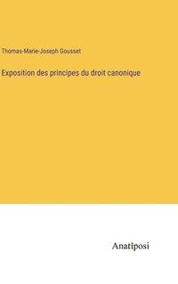 bokomslag Exposition des principes du droit canonique