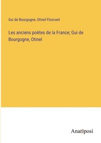 bokomslag Les anciens potes de la France; Gui de Bourgogne, Otinel
