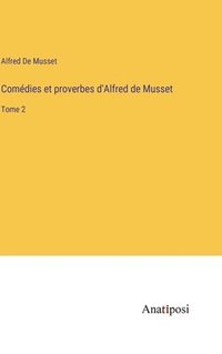 bokomslag Comdies et proverbes d'Alfred de Musset