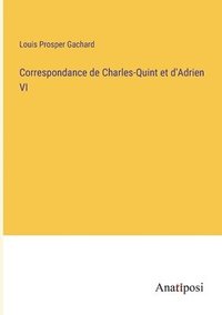 bokomslag Correspondance de Charles-Quint et d'Adrien VI