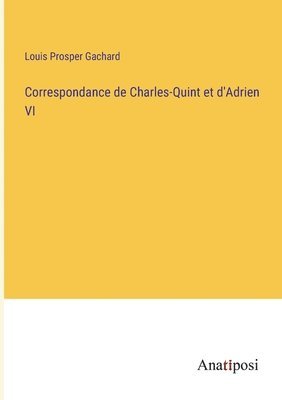 bokomslag Correspondance de Charles-Quint et d'Adrien VI