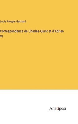 bokomslag Correspondance de Charles-Quint et d'Adrien VI