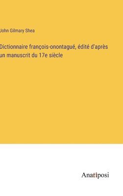 bokomslag Dictionnaire franois-onontagu, dit d'aprs un manuscrit du 17e sicle