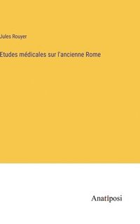 bokomslag Etudes mdicales sur l'ancienne Rome