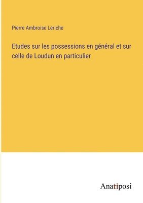 bokomslag Etudes sur les possessions en gnral et sur celle de Loudun en particulier