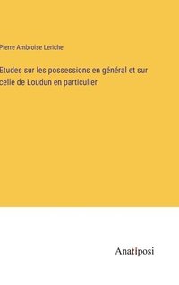 bokomslag Etudes sur les possessions en gnral et sur celle de Loudun en particulier