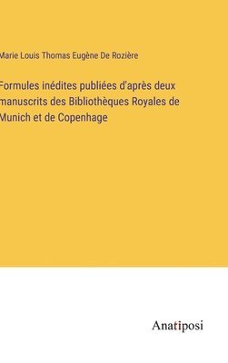 Formules indites publies d'aprs deux manuscrits des Bibliothques Royales de Munich et de Copenhage 1