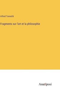 bokomslag Fragments sur l'art et la philosophie