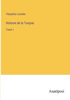 Théophile Lavallée - Histoire de la Turquie, Häftad