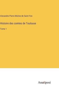bokomslag Histoire des comtes de Toulouse
