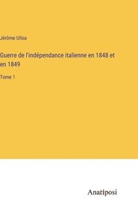 bokomslag Guerre de l'indpendance italienne en 1848 et en 1849
