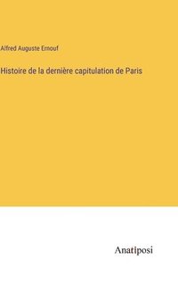 bokomslag Histoire de la dernire capitulation de Paris