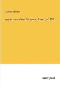 bokomslag Impressions d'une femme au Salon de 1859