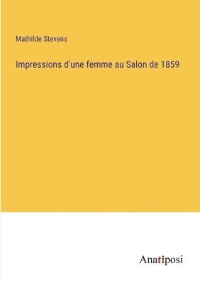 bokomslag Impressions d'une femme au Salon de 1859