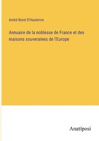 bokomslag Annuaire de la noblesse de France et des maisons souveraines de l'Europe