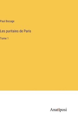 bokomslag Les puritains de Paris: Tome 1