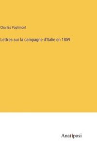 bokomslag Lettres sur la campagne d'Italie en 1859