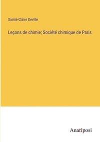 bokomslag Leons de chimie; Socit chimique de Paris