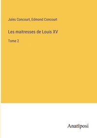 bokomslag Les maitresses de Louis XV