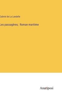 bokomslag Les passagres; Roman maritime