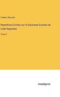 bokomslag Repetitions Ecrites sur le Deuxieme Examen du Code Napoleon