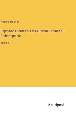 bokomslag Repetitions Ecrites sur le Deuxieme Examen du Code Napoleon