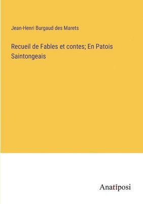 Recueil de Fables et contes; En Patois Saintongeais 1