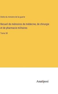 bokomslag Recueil de mémoires de médecine, de chirurgie et de pharmacie militaires
