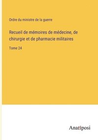 bokomslag Recueil de mmoires de mdecine, de chirurgie et de pharmacie militaires