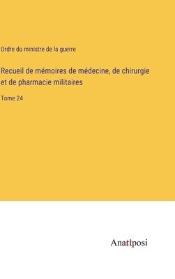 bokomslag Recueil de mémoires de médecine, de chirurgie et de pharmacie militaires