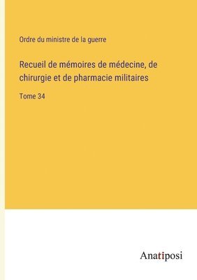 Recueil de mémoires de médecine, de chirurgie et de pharmacie militaires
