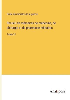 bokomslag Recueil de mémoires de médecine, de chirurgie et de pharmacie militaires