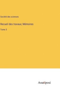 bokomslag Recueil des travaux; Mémoires