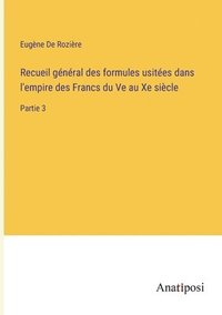 bokomslag Recueil gnral des formules usites dans l'empire des Francs du Ve au Xe sicle