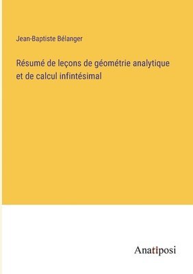 Jean-Baptiste Bélanger - Résumé de leçons de géométrie analytique et de calcul infintésimal, Häftad