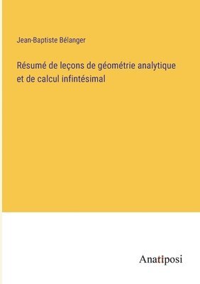 Rsum de leons de gomtrie analytique et de calcul infintsimal 1