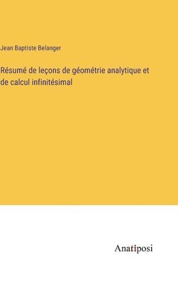 Rsum de leons de gomtrie analytique et de calcul infinitsimal 1