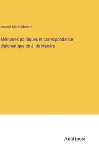 bokomslag Mmoires politiques et correspondance diplomatique de J. de Maistre