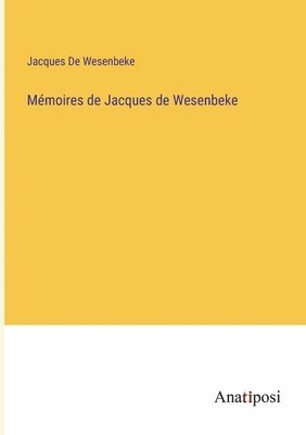 bokomslag Mémoires de Jacques de Wesenbeke