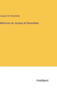 bokomslag Mmoires de Jacques de Wesenbeke