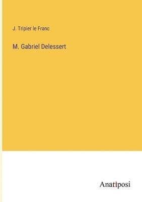 M. Gabriel Delessert 1