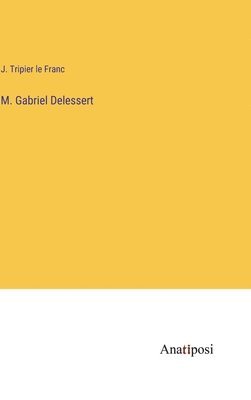 M. Gabriel Delessert