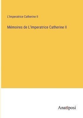 bokomslag Mmoires de L'Imperatrice Catherine II